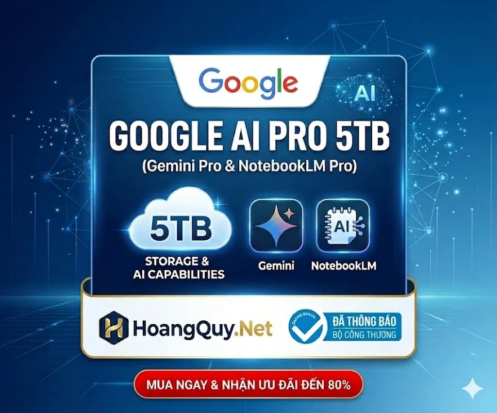 Nâng cấp Google Gemini AI Pro 5TB tại HoangQuy.Net