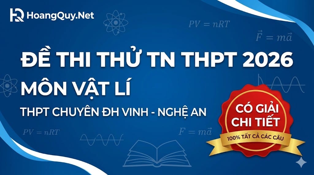 Đề Thi Thử TN THPT 2026 Môn Vật Lý